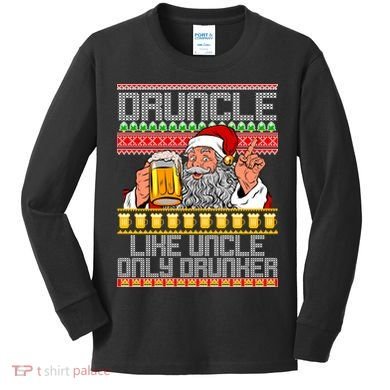 Druncle Like Uncle Only Drunker Ugly Christmas Kids Long Sleeve Shirt