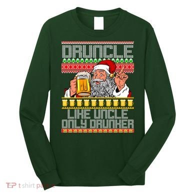 Druncle Like Uncle Only Drunker Ugly Christmas Long Sleeve Shirt
