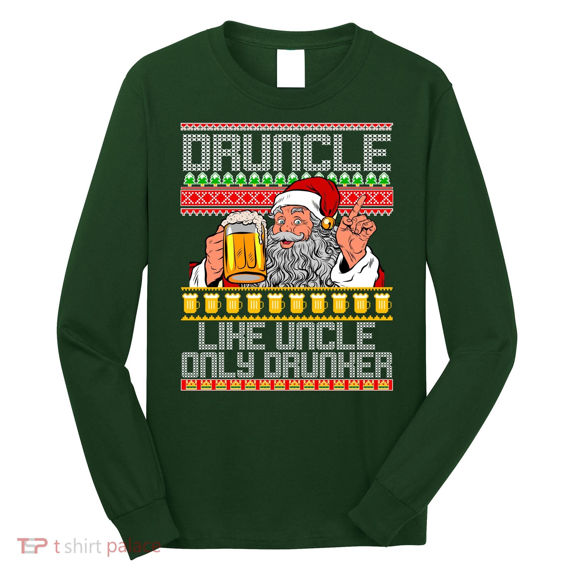 Druncle Like Uncle Only Drunker Ugly Christmas Long Sleeve Shirt