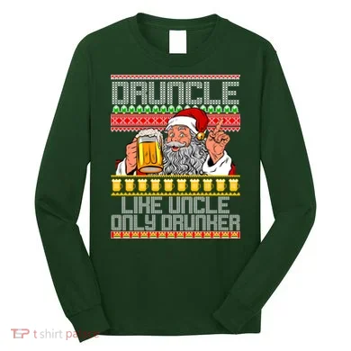 Druncle Like Uncle Only Drunker Ugly Christmas Long Sleeve Shirt