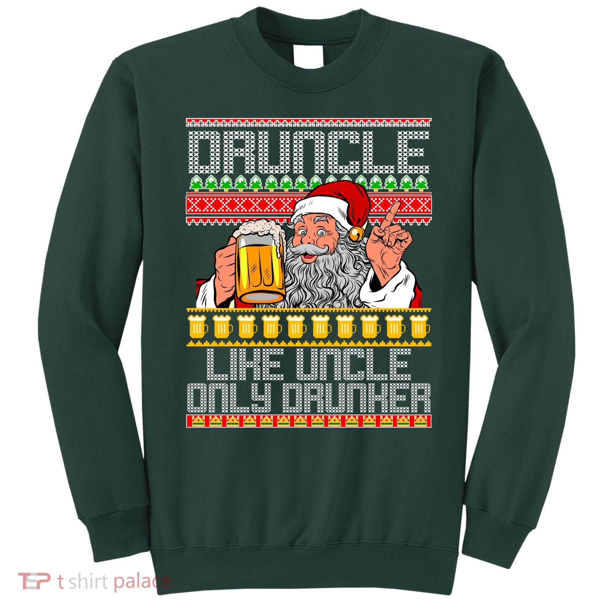 Druncle Like Uncle Only Drunker Ugly Christmas Sweatshirt
