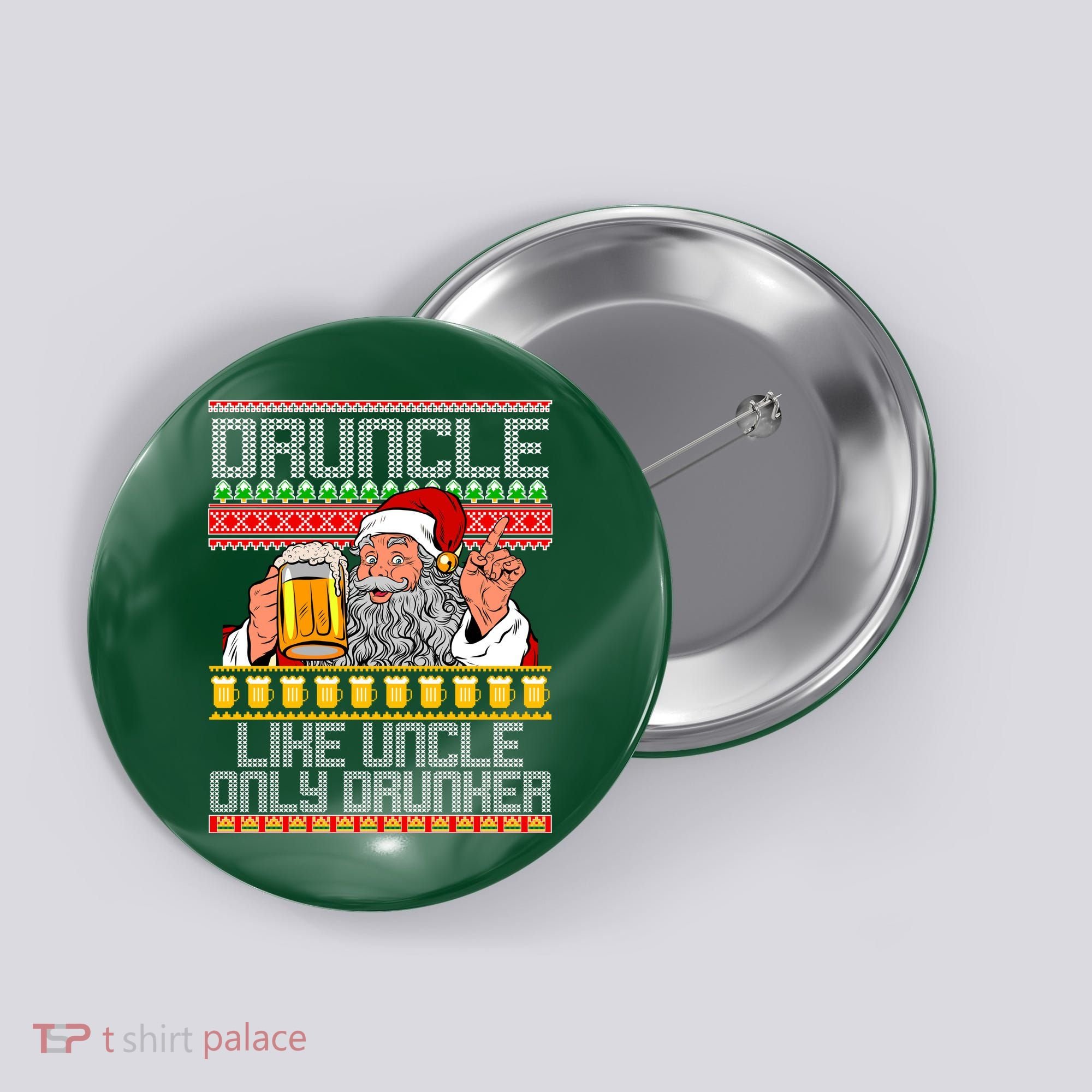 Druncle Like Uncle Only Drunker Ugly Christmas Button