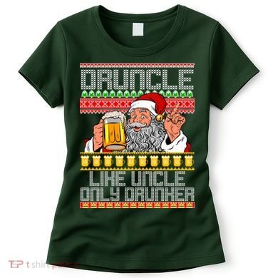 Druncle Like Uncle Only Drunker Ugly Christmas Women's T-Shirt