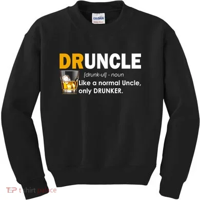Druncle Normal Uncle Only Drunker Whiskey Kids Sweatshirt