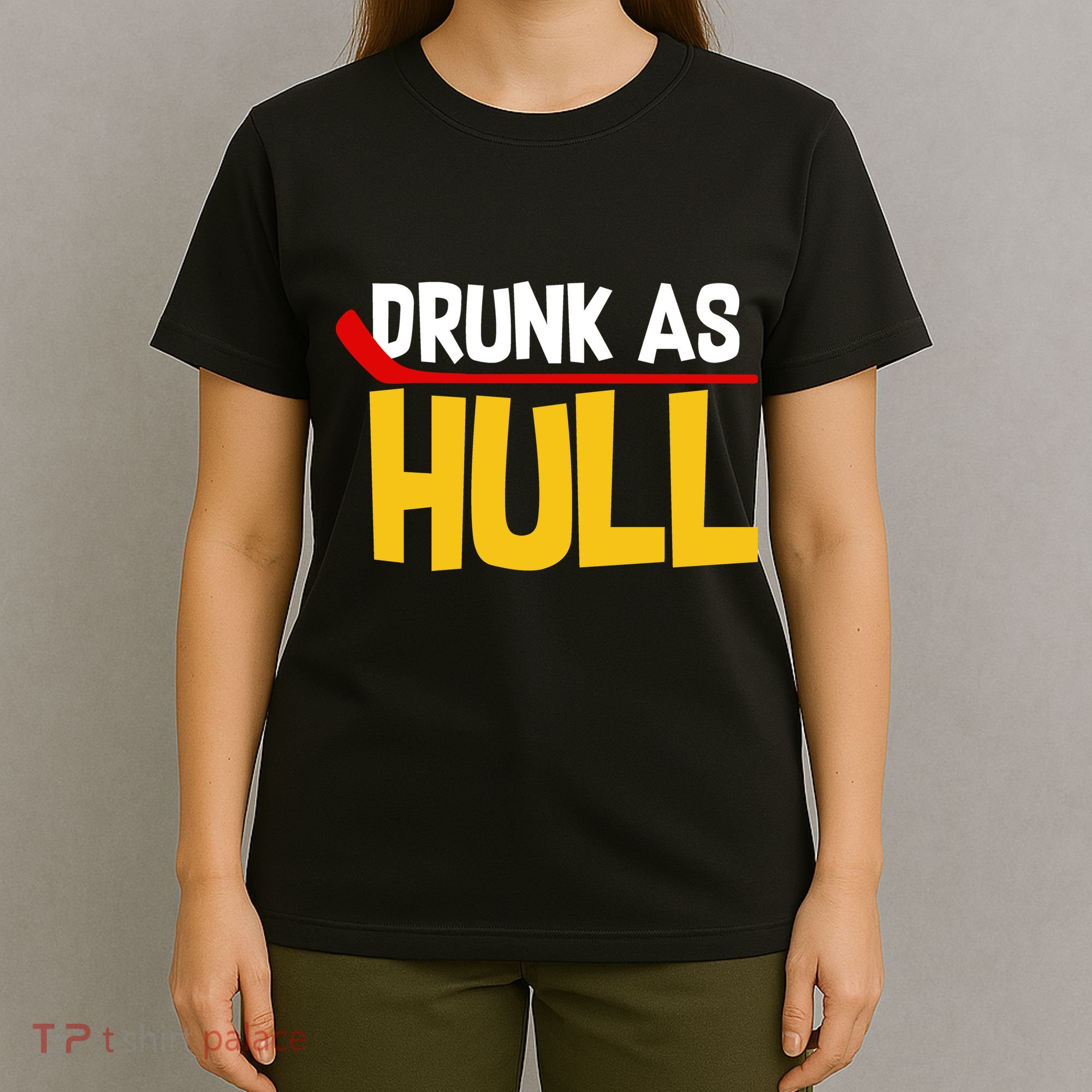 Drunk As Hull T-Shirt