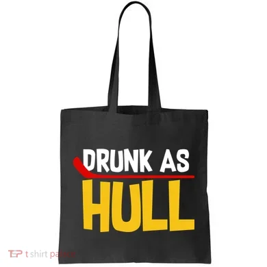 Drunk As Hull Tote Bag