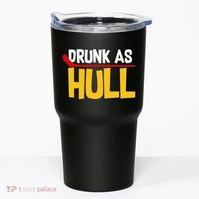 Drunk As Hull Tumbler