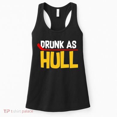 Drunk As Hull Women's Tank Top