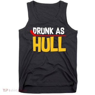 Drunk As Hull Tank Top