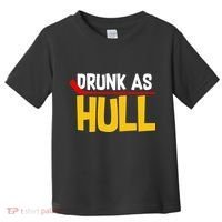 Drunk As Hull Toddler T-Shirt thumb 0