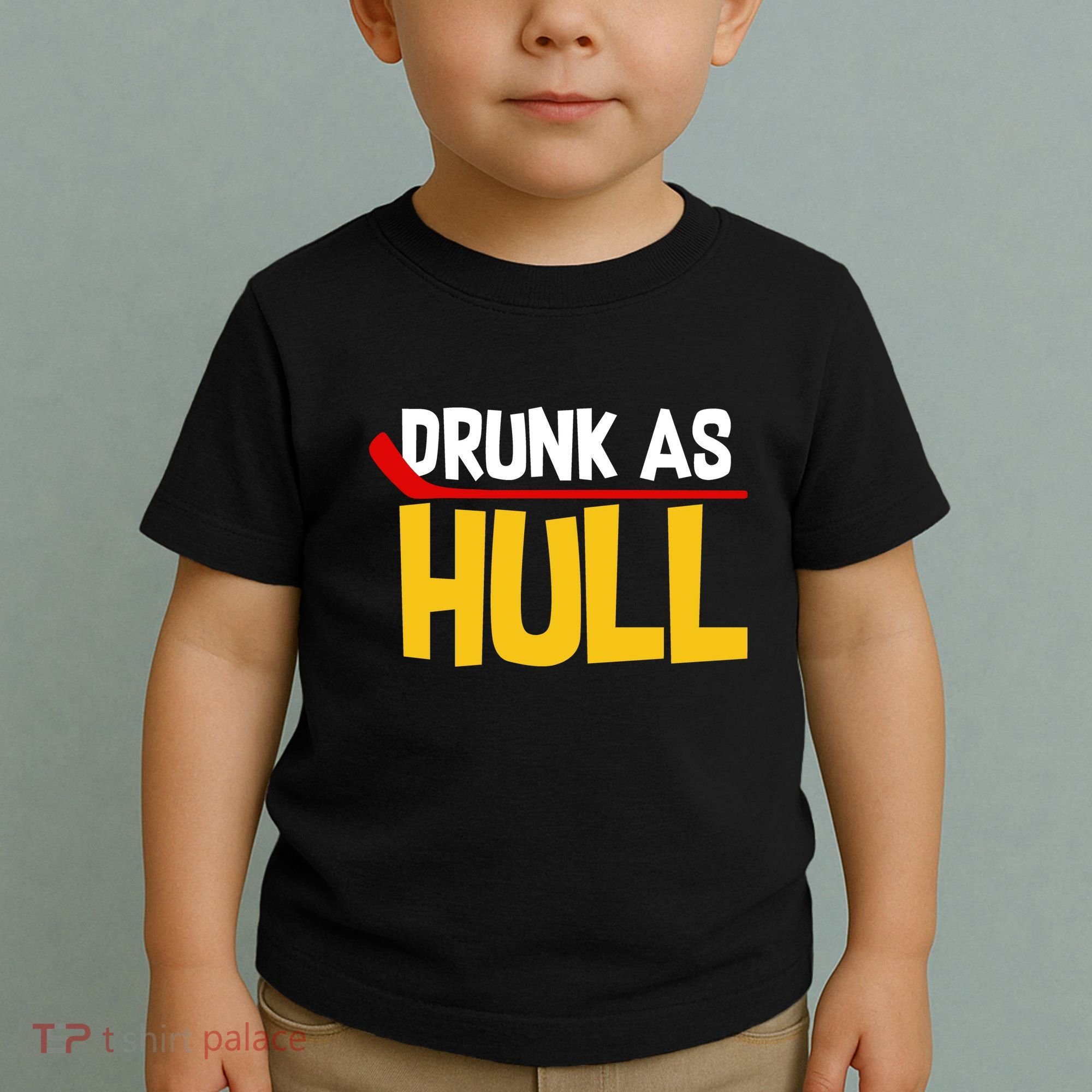 Drunk As Hull Toddler T-Shirt