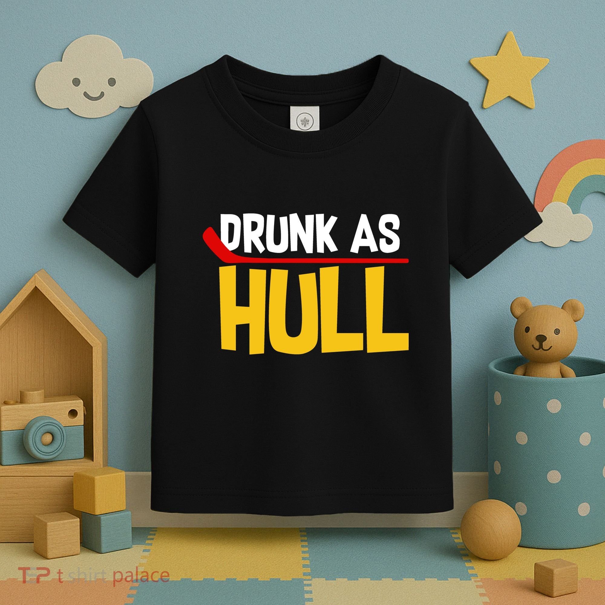 Drunk As Hull Toddler T-Shirt