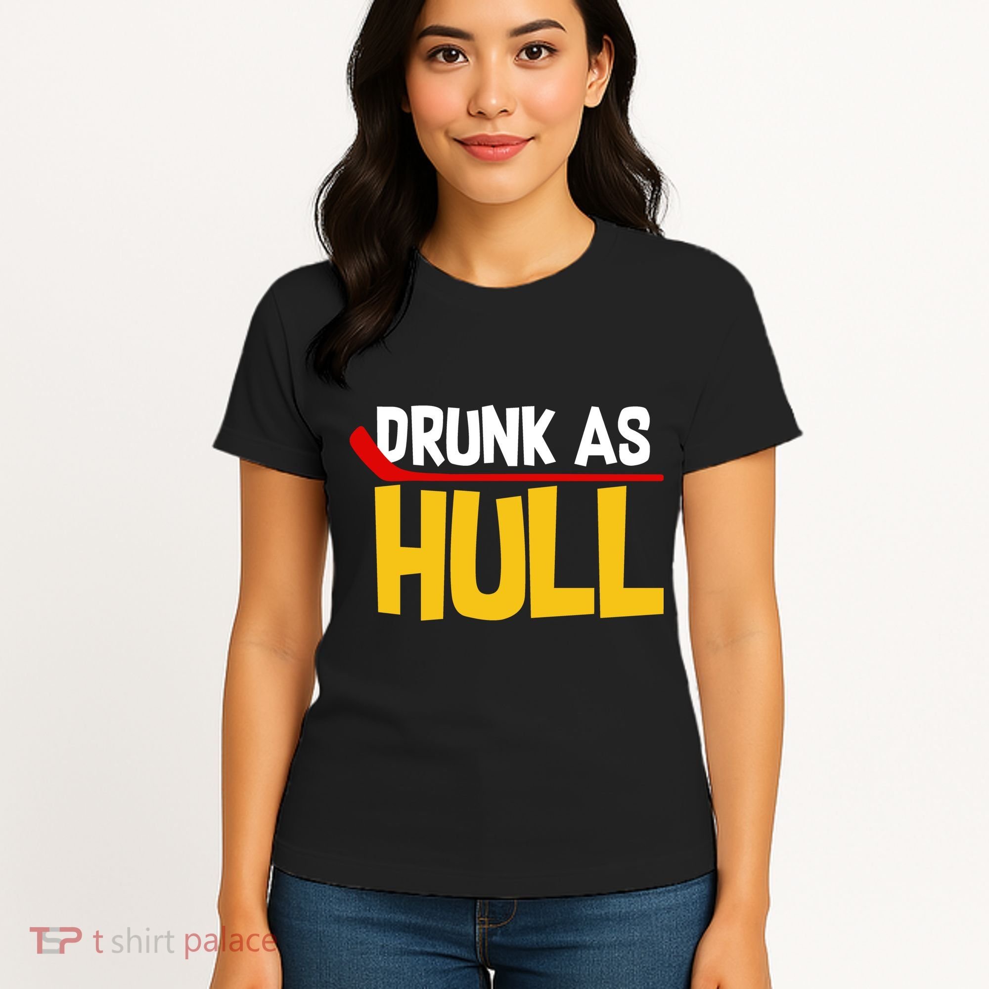 Drunk As Hull Women's T-Shirt