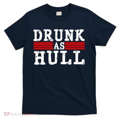 Drunk As Hull Funny Hockey T-Shirt