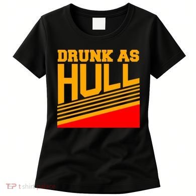 Drunk As Hull Logo Women's T-Shirt