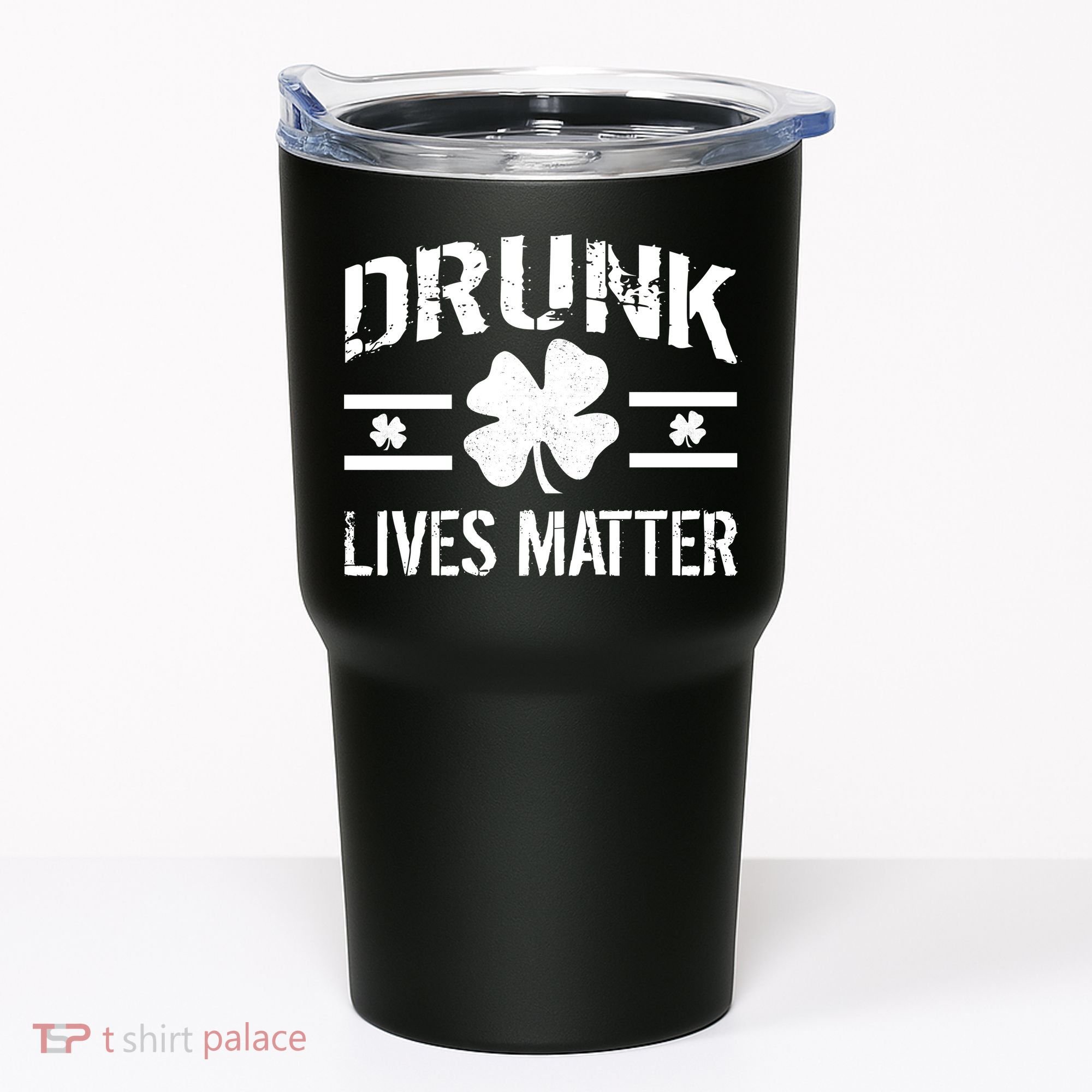 Drunk Lives Matter Tumbler