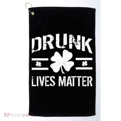 Drunk Lives Matter Golf Towel