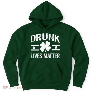 Drunk Lives Matter Hoodie