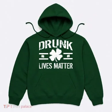 Drunk Lives Matter Hoodie