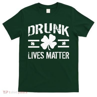 Drunk Lives Matter T-Shirt