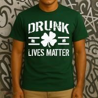 Drunk Lives Matter T-Shirt thumb 3