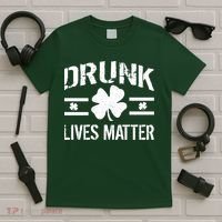 Drunk Lives Matter T-Shirt thumb 5