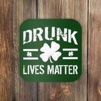 Drunk Lives Matter Coaster thumb 0