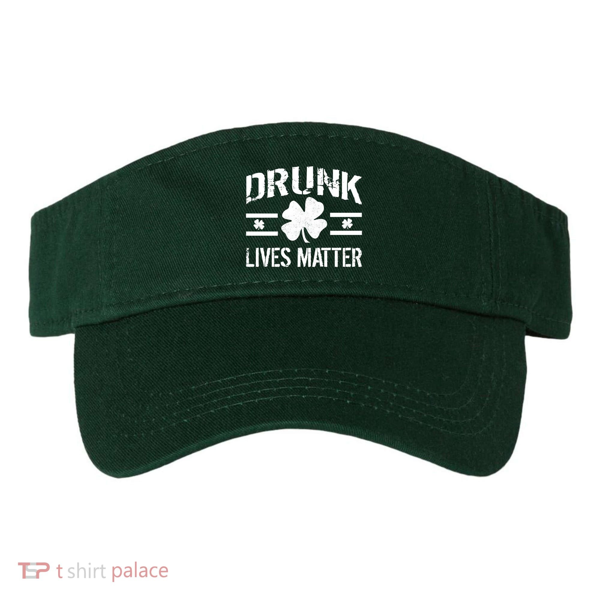 Drunk Lives Matter Visor