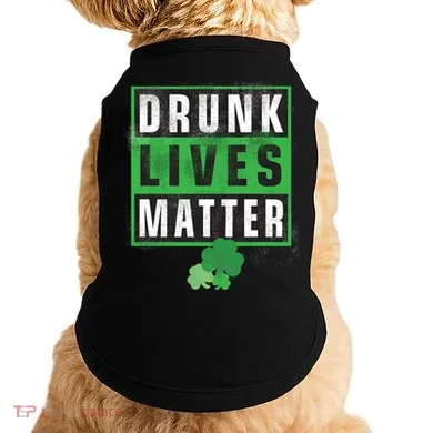 Drunk Lives Matter Clover Doggie Tank