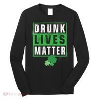 Drunk Lives Matter Clover Long Sleeve Shirt thumb 0