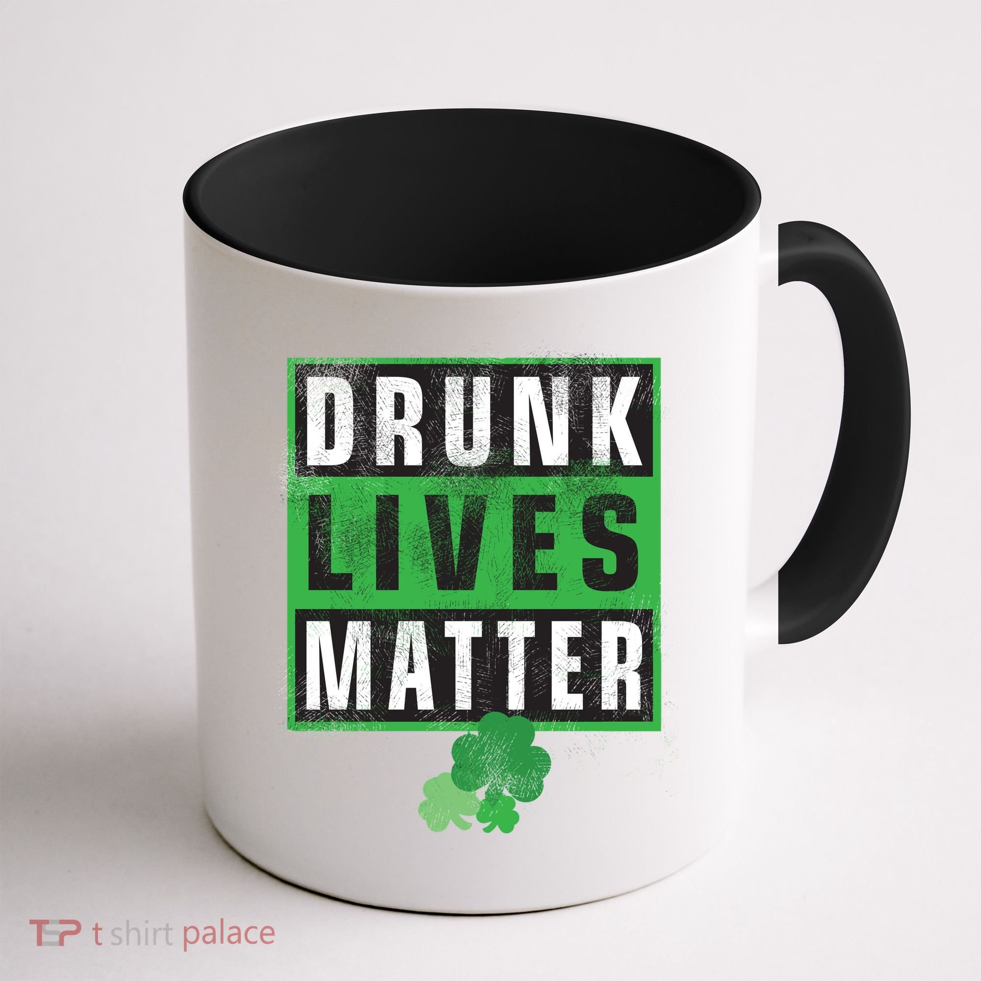 Drunk Lives Matter Clover Coffee Mug