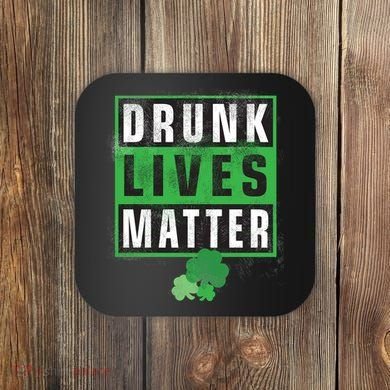 Drunk Lives Matter Clover Coaster