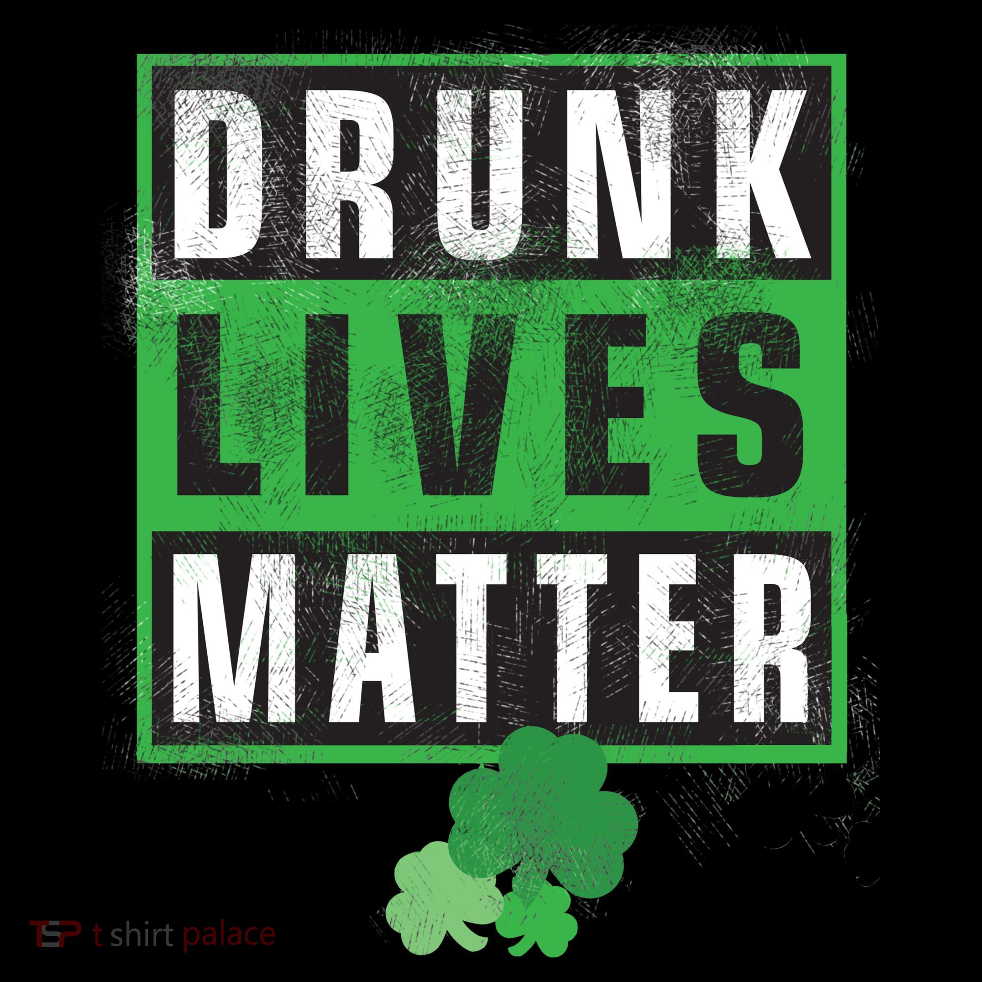 Drunk Lives Matter Clover Polo