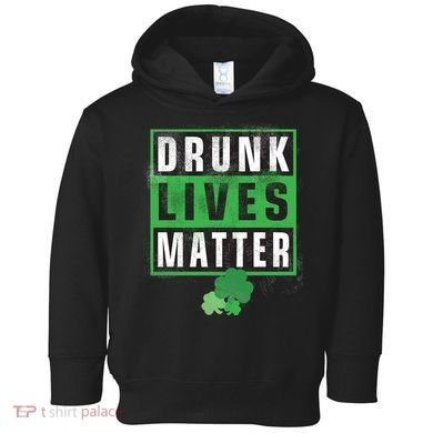 Drunk Lives Matter Clover Toddler Hoodie