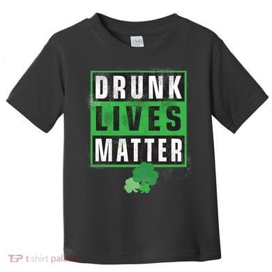 Drunk Lives Matter Clover Toddler T-Shirt