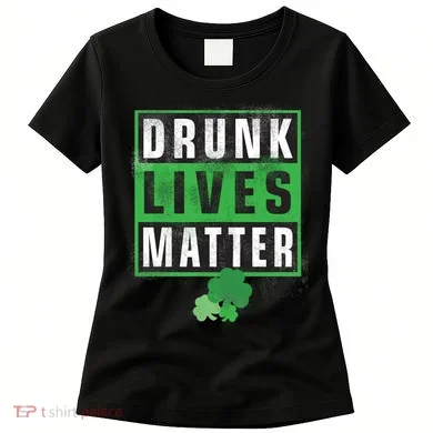 Drunk Lives Matter Clover Women's T-Shirt