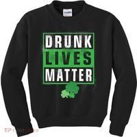 Drunk Lives Matter Clover Kids Sweatshirt thumb 0