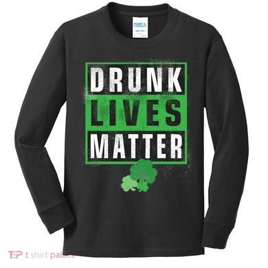 Drunk Lives Matter Clover Kids Long Sleeve Shirt