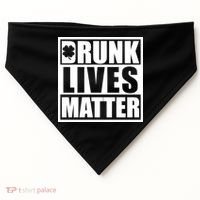 Drunk Lives Matter St. Patrick's Day Funny Saint Pattys USA-Made Doggie Bandana thumb 0