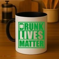 Drunk Lives Matter St. Patrick's Day Funny Saint Pattys Coffee Mug thumb 4