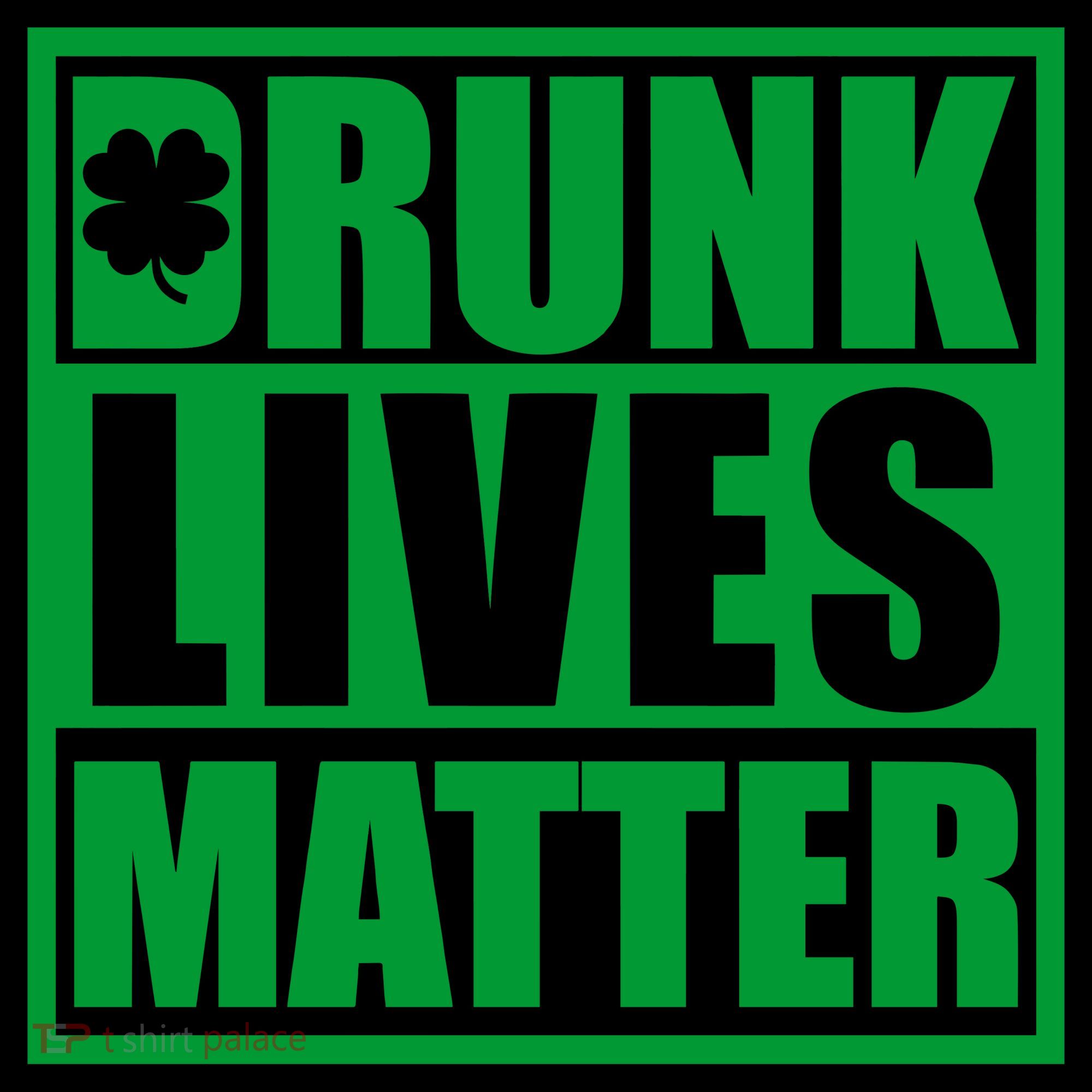 Drunk Lives Matter St. Patrick's Day Funny Saint Pattys Coffee Mug