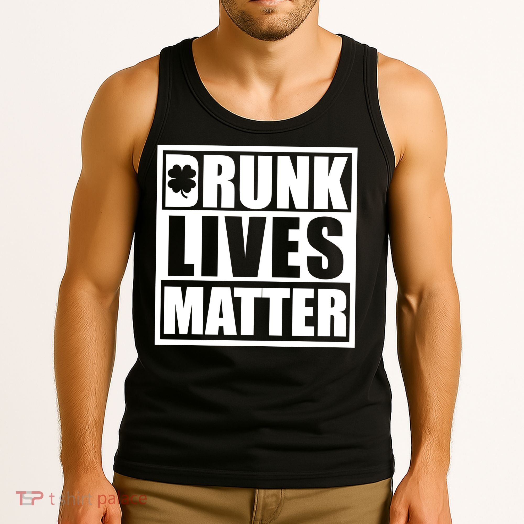 Drunk Lives Matter St. Patrick's Day Funny Saint Pattys Tank Top