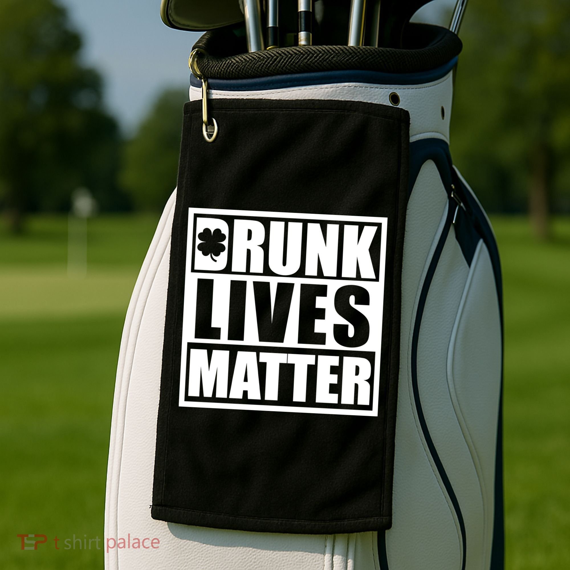Drunk Lives Matter St. Patrick's Day Funny Saint Pattys Golf Towel