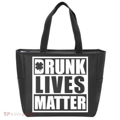 Drunk Lives Matter St. Patrick's Day Funny Saint Pattys Tote Bag