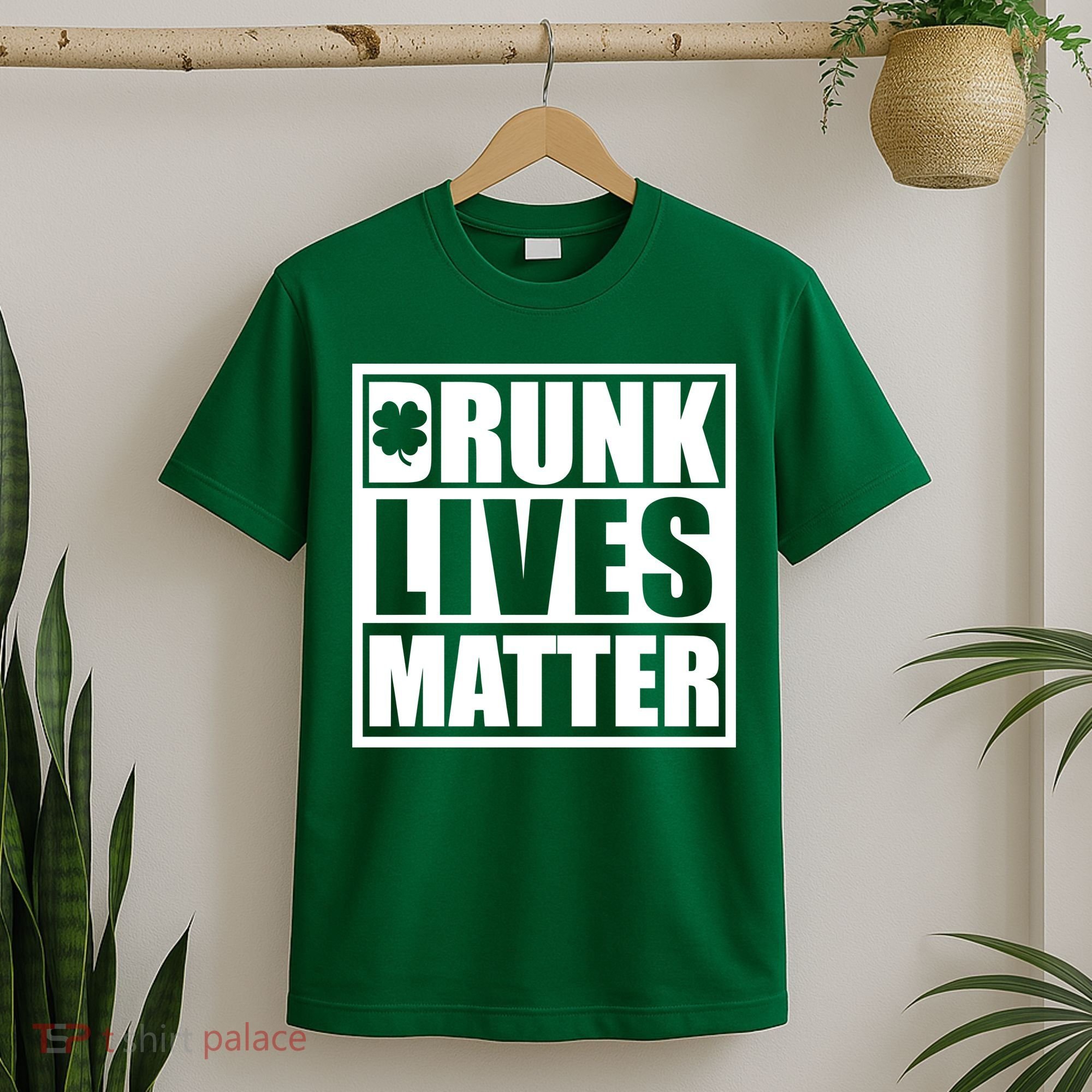 Drunk Lives Matter St. Patrick's Day Funny Saint Pattys T-Shirt