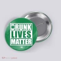 Drunk Lives Matter St. Patrick's Day Funny Saint Pattys Button thumb 0