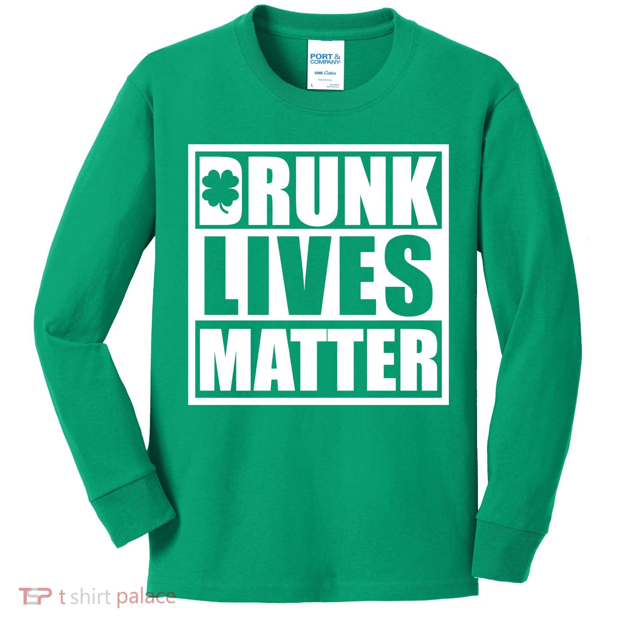 Drunk Lives Matter St. Patrick's Day Funny Saint Pattys Kids Long Sleeve Shirt
