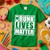 Drunk Lives Matter St. Patrick's Day Funny Saint Pattys Kids T-Shirt thumb 3