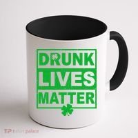 Drunk Lives Matter St Patrick's Day Coffee Mug thumb 1