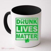 Drunk Lives Matter St Patrick's Day Coffee Mug thumb 0